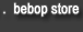 bebop store